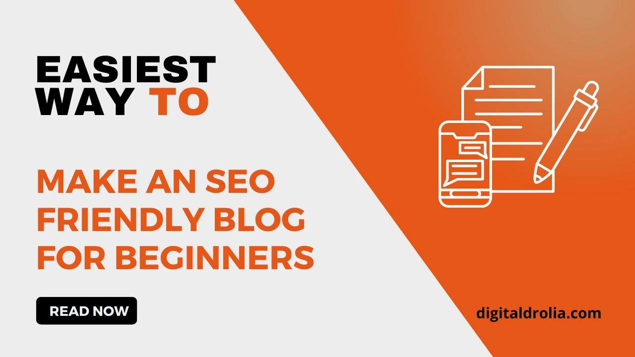 Easy Way to Create a SEO Friendly Blog For Beginners in 2022