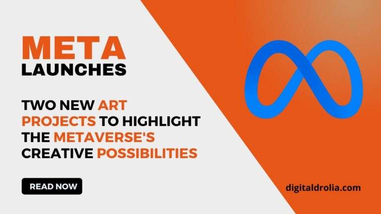 Meta launches Two New Art Projects to Highlight The Metaverse's Creative Possibilities in 2022
